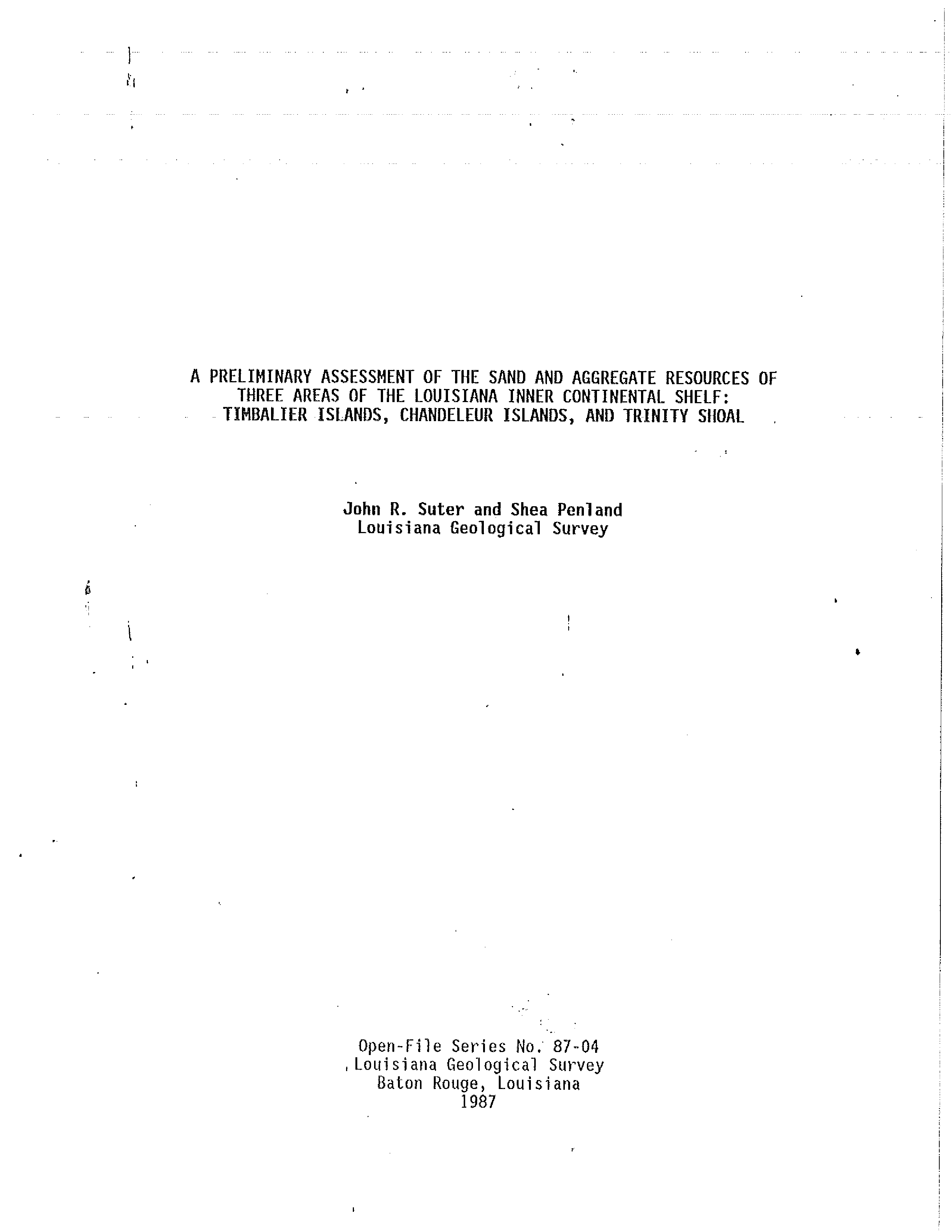 87-04 A Preliminary Assessment of the Sand and Aggregate Resources of Three Areas of the Louisiana Inner Continental Shelf: Timbalier Islands, Chandeleur Islands, and Trinity Shoal.